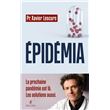 Epidémia - La prochaine pandémie est là, les solutions aussi - broché ...