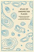 ATLAS OF UNEXPECTED PLACES