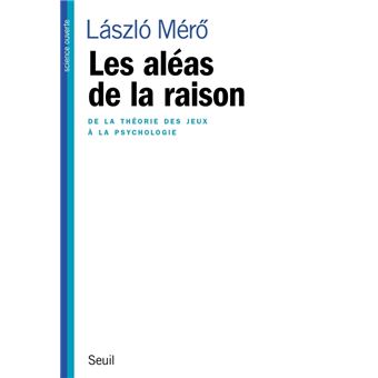 Les Aléas de la raison. De la théorie des jeux à la psychologie - 1