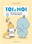 Toi & Moi - Petit éloge de l'amitié et de la bienveillance