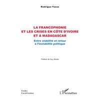 La francophonie et les crises en Côte d’Ivoire et à Madagascar