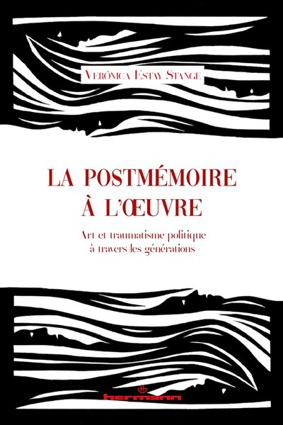 La postmemoire a l'oeuvre Art et traumatisme politique a