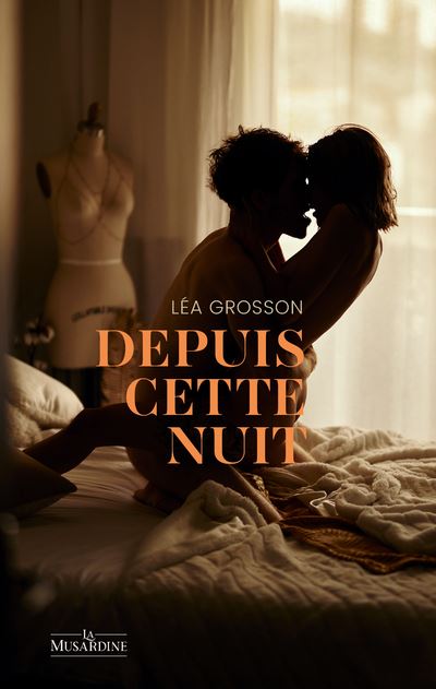 Depuis cette nuit - Léa Grosson - La Musardine Eds - broché - Roman