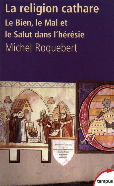 La religion cathare le bien, le mal et le salut dans l'h
