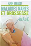 Maladies rares et grossesse de A à Z