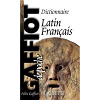 Dictionnaire Latin Français F. Gaffiot Dictionnaire abrégé Latin-Français illustré – Félix Gaffiot