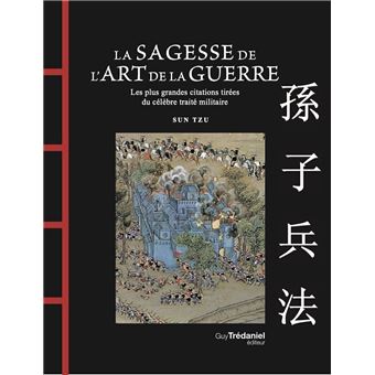 La Sagesse de l'Art de la Guerre - Les plus grandes citations tirées du célèbre traité militaire - 1