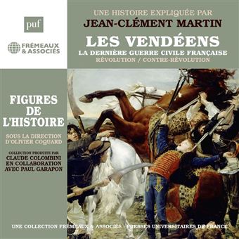 Les Vendéens. La dernière guerre civile française - 1