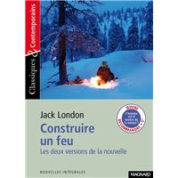 Construire un feu - Classiques et Contemporains