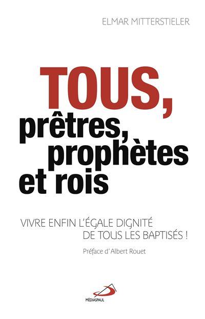 Tous prêtres, prophètes et rois - ELMAR MITTERSTIELER - broché