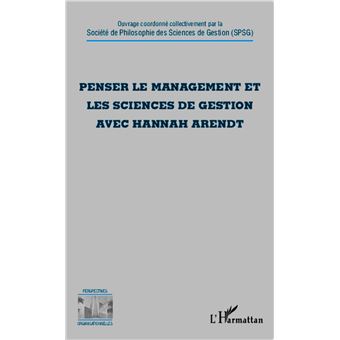 Penser le management et les sciences de gestion avec Hannah Arendt - 1