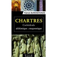 Chartres - Cathédrale alchimique et maçonnique