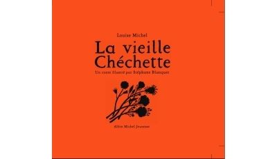 La Vieille Chéchette - Stéphane Blanquet - cartonné