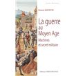 La guerre au Moyen Âge : machines et secret militaire