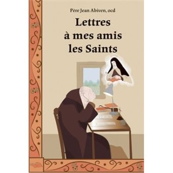Lettres a  mes amis les Saints - 1