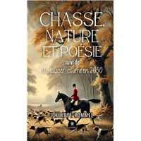 Chasse, nature et poésie suivi de Un laisser-courre en 2050