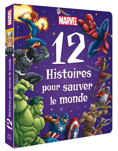 MARVEL - 12 Histoires pour sauver le monde -  Marvel Comics - Hachette Disney - cartonné - Album jeunesse