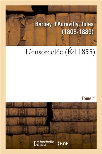 L'ensorcelée. Tome 1