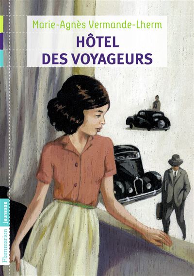 Hôtel des voyageurs - Marie-Agnès Vermande-Lherm - Flammarion Jeunesse Pere Castor - broché - Roman junior dès 9 ans