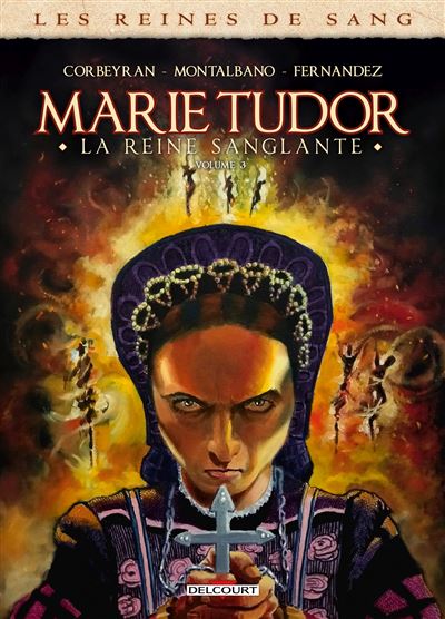 Les Reines De Sang - Marie Tudor - La Reine Saglante - Tome 03 (2024)