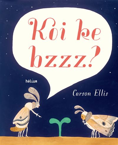Koi ke bzzz ? - Carson Ellis - relié