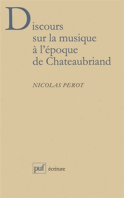 Discours sur la musique a l'epoque de Chateaubriand - Ni