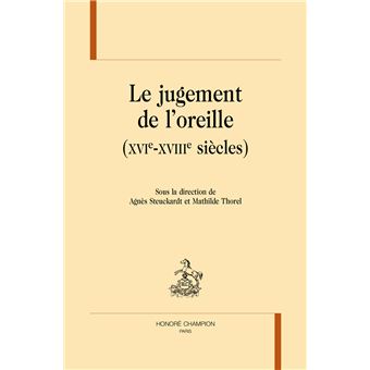 Le jugement de l'oreille, XVIe-XVIIIe siècles - 1