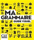 Ma Grammaire pour apprendre le français - Niveau A1/A2 + B1 NC