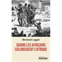 Quand les Africains colonisaient l'Afrique