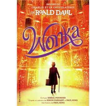 Wonka - Wonka - Sibéal Pounder, Paul King, Simon Farnaby - broché - Achat  Livre