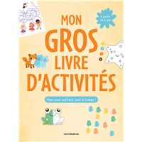 Mon gros livre d'activités, pour jouer partout, tout le temps !