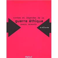 Contes et légendes de la guerre éthique