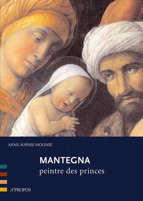 Mantegna, Peintre Des Princes - Anne-Sophie Molinié - broché