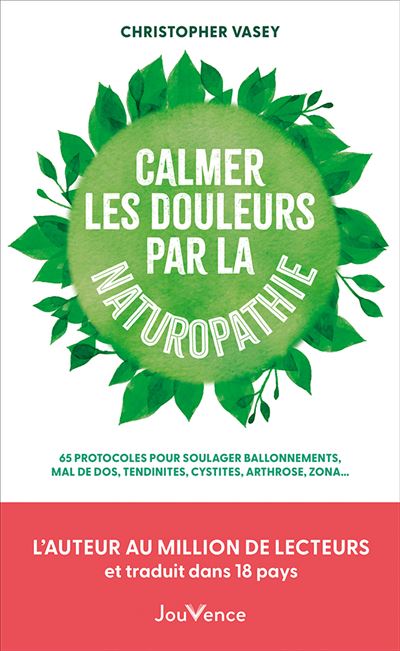 Calmer les douleurs par la naturopathie - Christopher Vasey (2025)