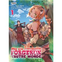 Ma vie Tranquille de forgeron dans un autre monde - Tome 1