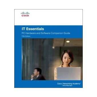 IT ESSENTIALS: PC HARDWARE AND SOFTWARE COMPANION GUIDE 5ED - cartonné ...