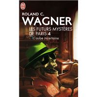 Les Futurs Mystères De Paris - Tome 4 : L'aube incertaine