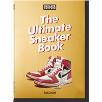 Sneaker Freaker. The Ultimate Sneaker Book. 40th Ed.