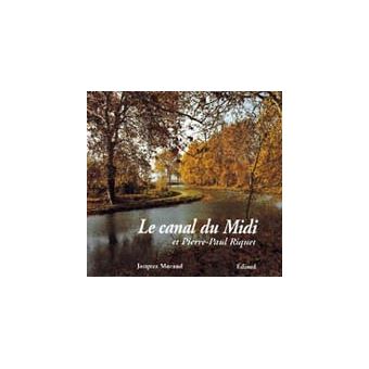 Le canal du Midi et Pierre-Paul Riquet - histoire du Canal royal en Languedoc - 1
