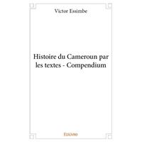 Histoire du cameroun par les textes - compendium