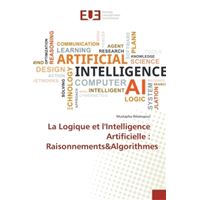 La Logique et l'Intelligence Artificielle : Raisonnements&Algorithmes