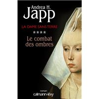 La Dame sans terre, t4 : Le combat des ombres