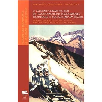Le tourisme comme facteur de transformations économiques, techniques et sociales (XIXe-XXe siècles) - 1