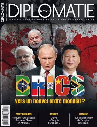 Diplomatie n°123 : BRICS - Septembre-Octobre 2023