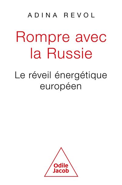 Rompre avec la Russie: Le réveil énergétique européen - Adina Revol (2024)