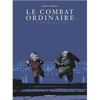 Le Combat ordinaire - Tome 4 - Planter des clous