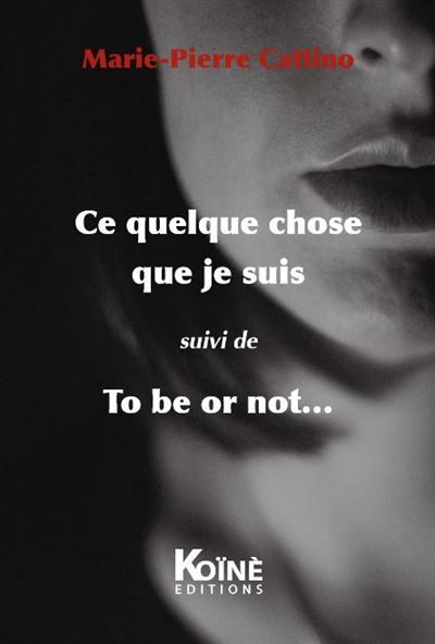 Ce quelque chose que je suis