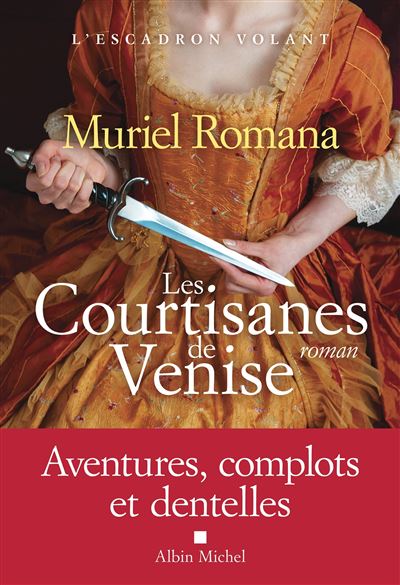 L'Escadron volant, Tome 2 : Les Courtisanes de Venise - Romana Muriel (2025)