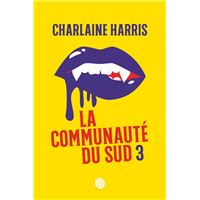 La communauté du Sud (Intégrale 3) - Tomes 7, 8, 9 et 10 - La conspiration, Pire que la mort, Bel et bien mort, Une mort certaine