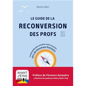 Le Guide De La Reconversion Des Profs Édition 2023-2024 - Broché ...